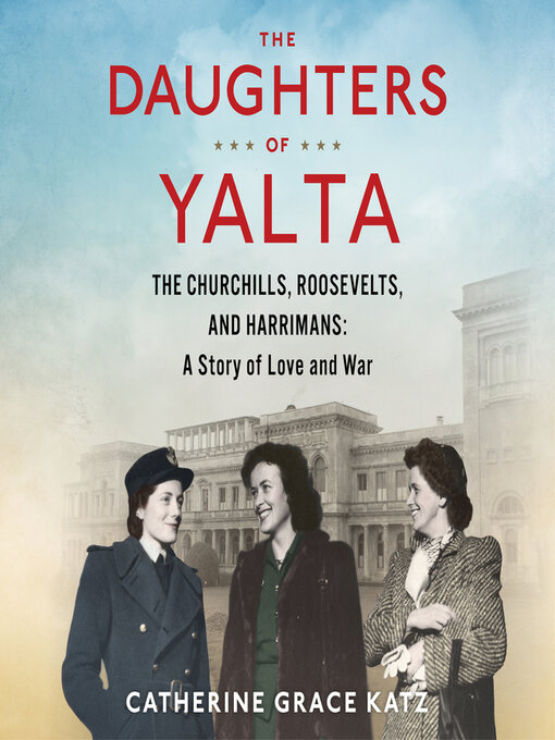 Title details for The Daughters of Yalta by Catherine Grace Katz - Available